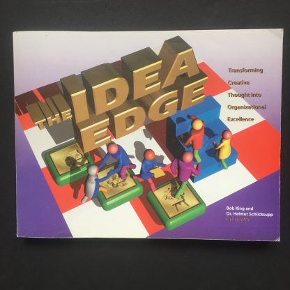 The Idea Edge: Transforming Creative Thought Into Organizational Excellence